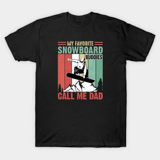 My Favorite snowboard Buddies Call Me Dad, vintage retro for snowboarding Dad lover skiing dad gifts idea T-Shirt